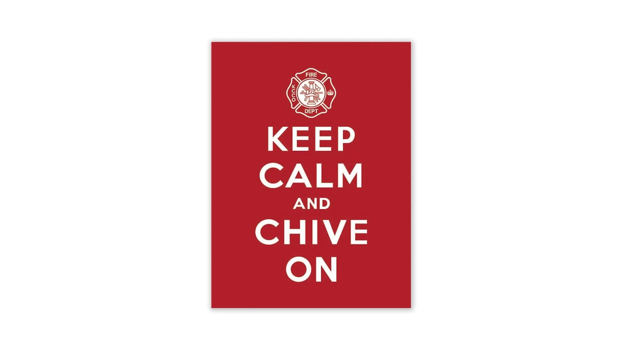 Firefighter Keep Calm & Chive On Wall Art