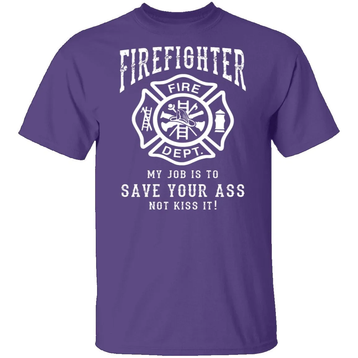 Firefighter Save Your Ass T-Shirt