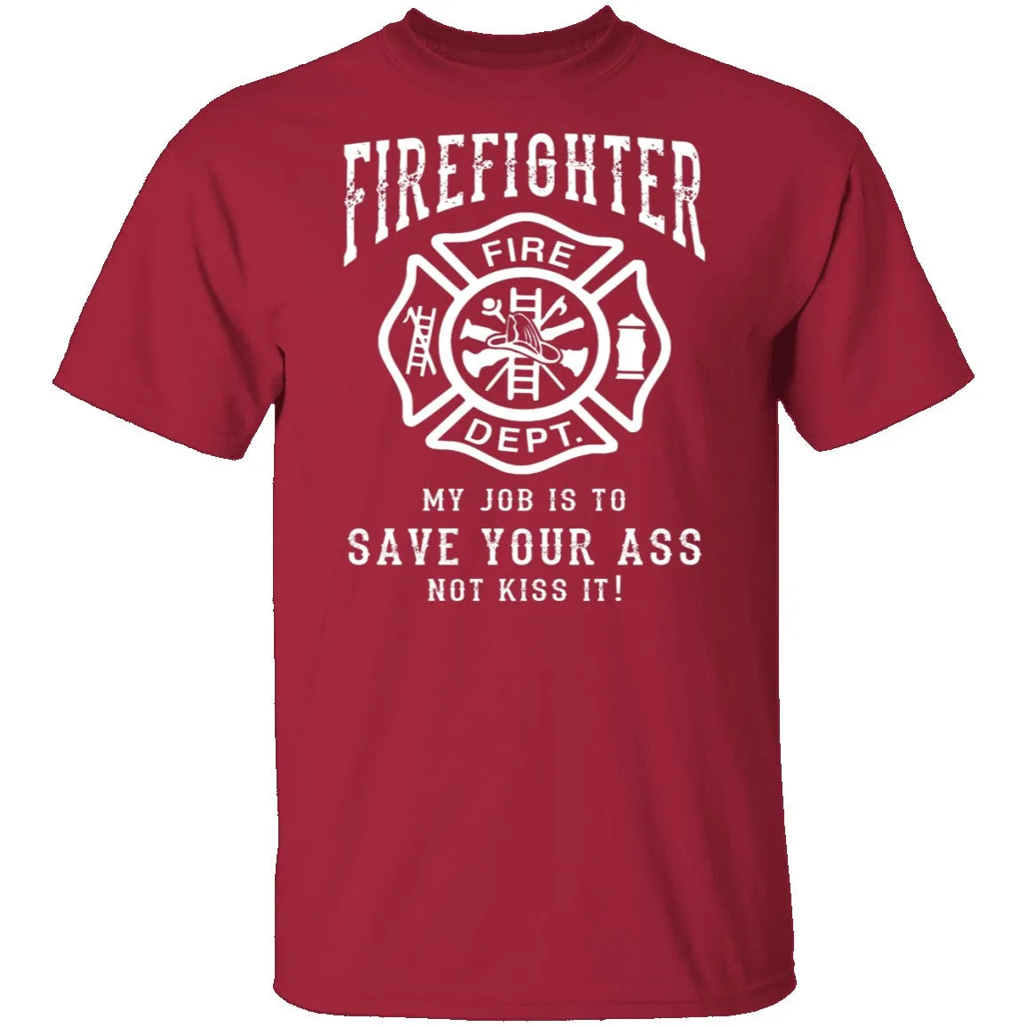 Firefighter Save Your Ass T-Shirt